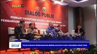 DIVISI HUMAS POLRI GELAR DIALOG PUBLIK