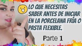 Curso Express Gratis! para Super Principiantes en la Porcelana Fría o Pasta Flexible. Parte 1