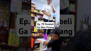 Ep. 79 Pembeli Ga Mau Pulang #asmr #mukbang #warung #warungjadul  #warungcina