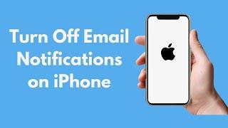 How to Turn Off Email Notifications on iPhone (2021)