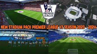 NEW STADIUM PACK PREMIER LEAGUE V3 SEASON 2023 - 2024 || ALL PATCH COMPATIBLE || GAMEPLAY REVIEWS