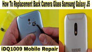 How To Replacement Back Camera Glass Samsung Galaxy J5 J530F idq1009.official