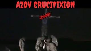 The Disturbing Azov Battalion Crusifixion Video | A Real War Crime Or Propaganda?