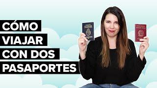 Como Viajar Con Doble Nacionalidad - dos pasaportes | Ceci de Viaje