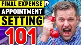 Final Expense Appointment Setting Made Simple | How To Set More Presentations Today!