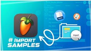 how to import sample packs into fl studio mobile || import samples || fl studio Mobile 4.6.2 update