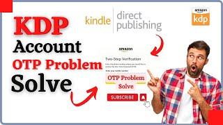 How to create an amazon kdp account in Pakistan 2023 || Kdp Account OTP Problem Solve