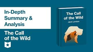 The Call of the Wild by Jack London | In-Depth Summary & Analysis