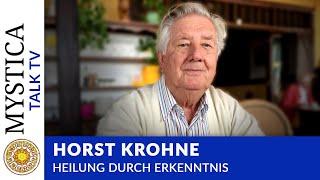 Horst Krohne: Heilung durch Erkenntnis - Ein Geistheiler erzählt