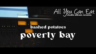 BASHED POTATOES - Poverty Bay | All You Can Eat _ studio album session