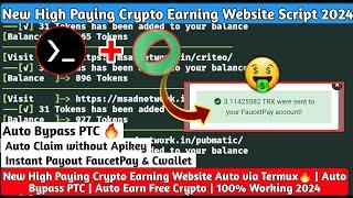 New High Paying Crypto Earning Web Script Auto Via Termux| Auto Claim PTC Without Apikey 2025