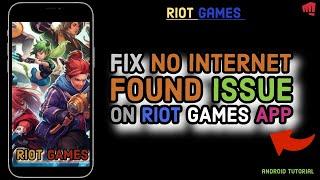 How to Fix No Internet Found Issues on Riot Games? 2024