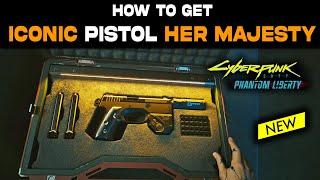 ICONIC Pistol Her Majesty in Cyberpunk 2077 Phantom Liberty | How to Get Iconic Her Majesty Location