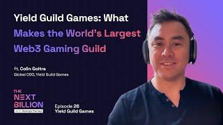 Yield Guild Games: What makes the world's largest Web3 gaming guild - The Next Billion #26 Full Ep