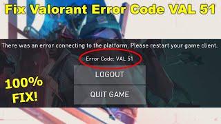 Fix Valorant Error Code VAL 51 There was an error connecting to the platform