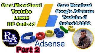 Cara Monetisasi Youtube Lewat HP | Part 2 | Cara Membuat Google Adsense Youtube di Android 2022