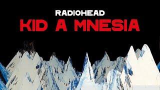 Radiohead - K̲ID̲ A MN̲ES̲IA̲ (Full Album Compilation)