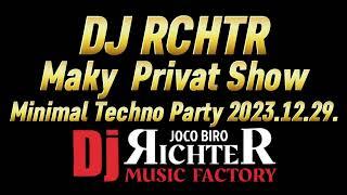 Dj Richter Joco Biro - Maky Privat Show  Minial Techno Live Mix 2023.12.29.