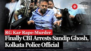 RG Kar ex-principal Sandip Ghosh arrested by CBI in Kolkata rape-murder case