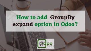 How to add GroupBy expand option in odoo | Odoo Development