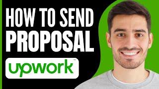 How to Send Proposal on UpWork (2024)