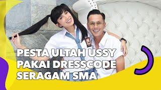 Pesta Ultah Ussy Sulistiawaty Pakai Dresscode Seragam SMA