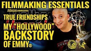 Filmmaking Essentials: My Hollywood Backstory of Emmy, Value of True Friendships In Entertainment