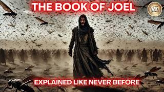 The Complete Story The Book of Joel Like You've Never Seen It Before