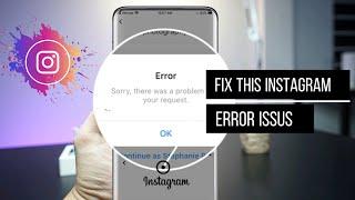 How To Fix Sorry There Was A Problem With Your Request On Instagram