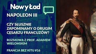 prof.Adam Wielomski: Napoleon III – czy słusznie zapominamy o drugim cesarzu? | Francja Bez Kitu #16