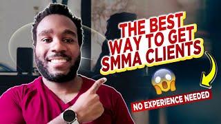 How To Get SMMA Clients With NO EXPERIENCE in 2022 By Next Week |The BEST Way To Get SMMA Clients