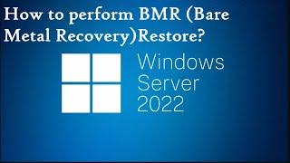 How to perform BMR Restore? | Windows Server 2022