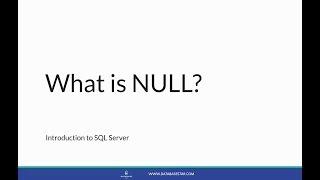 Introduction to SQL Server - What is NULL? - Lesson 16