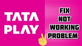 Fix Tata Play App Not working(Not open) Problem|| TECH SOLUTIONS BAR