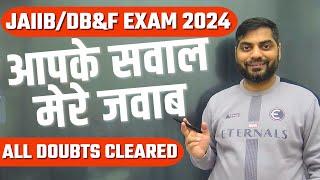 JAIIB/DB&F Exam 2024 | आपके सवाल मेरे जवाब |All Doubts Cleared |FAQs JAIIB/DB&F Exam | Kapil Kathpal