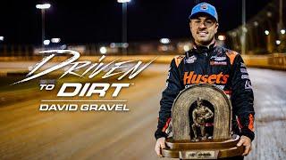 Driven to Dirt | David Gravel