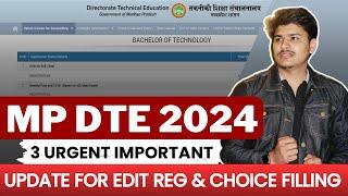 mp dte counselling 2024 - Three urgent important update for registration & choice filling edit 