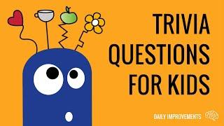 33 General Knowledge Trivia Questions For Kids With Answers