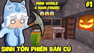 SINH TỒN PHIÊN BẢN CŨ - TẬP 1 MEOWPEO QUAY TRỞ LẠI PHIÊN BẢN MINI WORLD 4 NĂM TRƯỚC