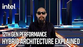 12th Gen Performance Hybrid Architecture Explained | Intel Technology