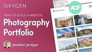 How to Create a Photography Portfolio in WordPress - Using Oxygen with Advanced Custom Fields