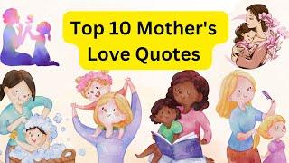 Top 10 Mother's Love Quotes #motherslove #motherquotes #motherandchildcare #mother #child