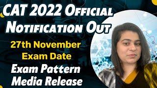 CAT 2022 Official Notification Out | 27th November Exam Date | Exam Pattern Media Release