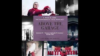 The Handmaid's Tale Podcast - "Season 1 Episode 10 Analysis - Spoiler Free"