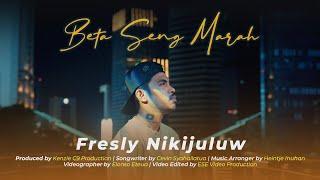 FRESLY NIKIJULUW - BETA SENG MARAH (OFFICIAL VIDEO)