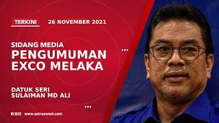 [LANGSUNG] Sidang Media Pengumuman Exco Melaka | 26 Nov 2021