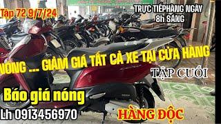 TRỰC TIẾP :#72 9/7/24 TẬP CUỐI GIẢM GIÁ TẤT CẢ XE l 0913456970