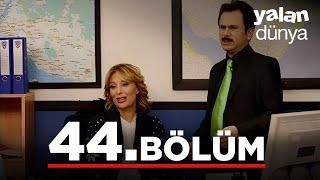 Yalan Dünya 44. Bölüm