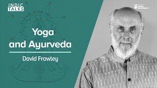 Yoga and Ayurveda - David Frawley - #IndicTalks