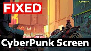 How To Fix Cyberpunk 2077 Black Screen & Stuck On Loading Screen